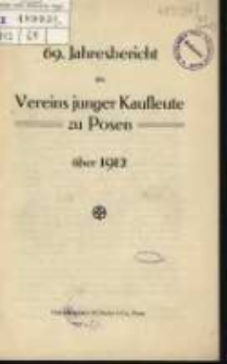 69. Jahresbericht des Vereins Junger Kaufleute zu Posen über 1912