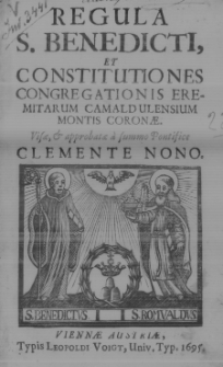 Regula S. Benedicti et constitutiones Congregationis Eremitarum Camaldulensium Montis Coronae. Visae et approbatae a summo pontifice Clemente Nono
