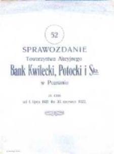 52 Sprawozdanie Towarzystwa Akcyjnego Bank Kwilecki, Potocki i Ska w Poznaniu za czas od 1. lipca 1921 do 30. czerwca 1922