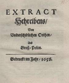 Extract Schreibens, von underschidlichen Orthen, aus Gross-Polen