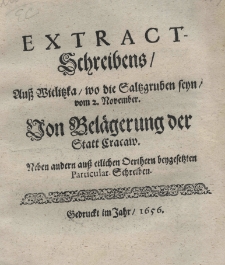 Extract-Schreibens, auß Wielitzka, wo die Saltzgruben seyn, vom 2 November. Von Belägerung der Statt Cracaw. Neben andern auß etlichen Oerthern beygesetzten Particular-Schreiben