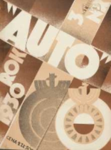 Auto: miesięcznik: organ Automobilklubu Polski oraz Klubów Afiljowanych: organe officiel de l'AutomobilKlub Polski et des clubs afiliés 1930 marzec R.9 Nr3