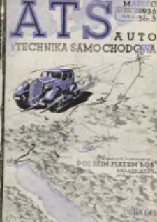ATS Auto i Technika Samochodowa: organ Automobilklubu Polski oraz Klub&oacute;w Afiliowanych: organe officiel de l'AutomobilKlub Polski et des clubs affili&eacute;s 1936 marzec R.15 Nr3