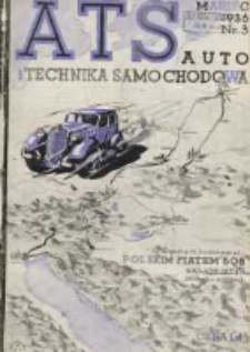 ATS Auto i Technika Samochodowa: organ Automobilklubu Polski oraz Klubów Afiliowanych: organe officiel de l'AutomobilKlub Polski et des clubs affiliés 1936 marzec R.15 Nr3