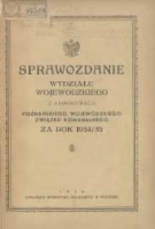 Sprawozdanie Wydziału Krajowego z Administracji Poznańskiego Krajowego Związku Komunalnego za Rok 1934/1935 Cz.1 Główna Administracja