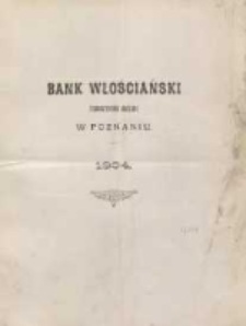 Sprawozdanie Banku Włościańskiego w Poznaniu z Czynności w Roku 1904. R. 32