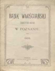 Sprawozdanie Banku Włościańskiego w Poznaniu z Czynności w Roku 1909. R. 37