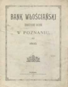 Sprawozdanie Banku Włościańskiego w Poznaniu z Czynności w Roku 1910. R. 38