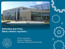 Biblioteka jest firmą. Warto zmienić myślenie…