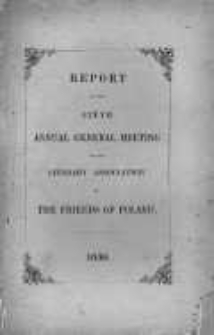 Report of the Proceedings of the Sixth Annual General Meeting of the London Literary Association of the Friends of Poland. 1838