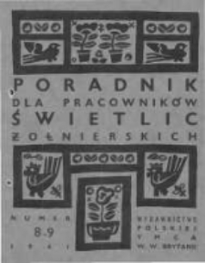 Poradnik dla Pracowników Świetlic Żołnierskich. 1941 R.1 nr8-9