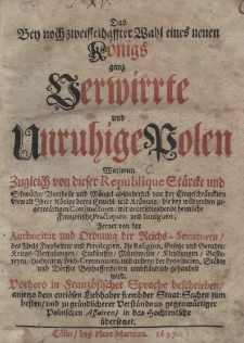 Das bey noch zweiffelhaffter Wahl eines neuen Königs ganz verwirrte und unruhige Polen