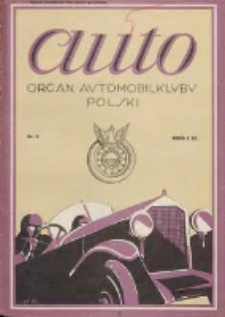 Auto: ilustrowane czasopismo sportowo-techniczne: organ Automobilklubu Polski oraz Klub&oacute;w Afiliowanych: revue sportive et technique de l' automobile: organe officiel de l'Automobile-Club de Pologne et des clubs afili&eacute;s 1925.03.20 R.4 Nr6