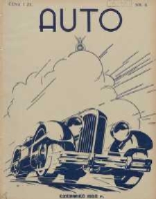 Auto: miesięcznik: organ Automobilklubu Polski oraz Klubów Afiljowanych: organe officiel de l'AutomobilKlub Polska et des clubs affiliés 1932 czerwiec Nr6