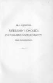 Siedlemin i okolica pod względem archeologicznym. Szkic monograficzny