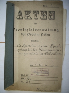Zespół: Starostwo Krajowe w Poznaniu, sygn. 511; Tytuł jednostki: Akten der Provinzialverwaltung der Prowinz Posen betreffend Herstellung einer Rieselanlage bei der Fürsorgeerziehungsanstalt in Antoniewo [Akta administracji (zarządu) Prowincji Poznańskiej dotyczące budowy deszczowni przy Zakładzie Wychowawczym w Antoniewie. 1916 -1918.]