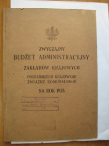 Zespół: Starostwo Krajowe w Poznaniu, sygn. 42: Zwyczajny budżet Zakładów Krajowych Poznańskiego Krajowego Związku Komunalnego za rok 1925