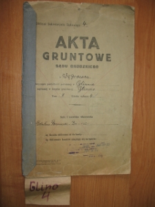 Zespół (951): Sąd w Wągrowcu, sygn. 1512. Akta Gruntowe Sądu Grodzkiego w Wągrowcu dotyczące posiadłości położonej w Glinnie, zapisanej w księdze gruntowej Glinno, Tom II. Liczba wykazu 4