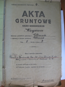 Zespół: Sąd w Wągrowcu (951), sygn. brak (akta jeszcze nie zinwentaryzowane). Akta gruntowe Sądu Grodzkiego w Wągrowcu dotyczące posiadłości położonej w Glinnie i zapisanej w księdze gruntowej Glinno Tom I liczba wykazu 2