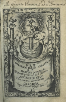 Rex dolorum Iesus Christus. P. Martini Hinczae