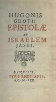 (Hugonis Grotii) Epistolae ad Israelem Jaski