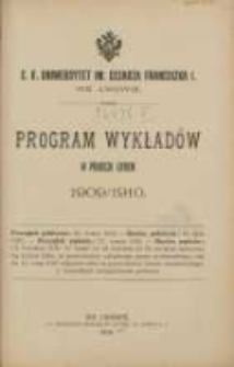 Program wykładów w półroczu letniem 1909/1910. C.K. Uniwersytet im. Cesarza Franciszka I. we Lwowie