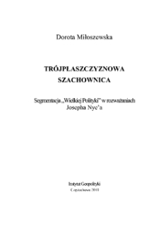 Trójpłaszczyznowa szachownica. Segmentacja "Wielkiej Polityki" w rozważaniach Josepha Nye’a
