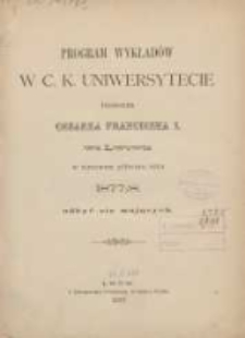 Program wykładów w C.K. Uniwersytecie imienia cesarza Franciszka we Lwowie w zimowem półroczu roku 1877/1878 odbywać się mających