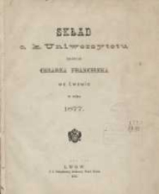 Skład C.K.Uniwersytetu imienia cesarza Franciszka we Lwowie w roku 1877