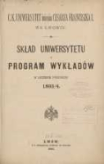 Skład Uniwersytetu i programy wykładów w letniem półroczu 1893/1894. C.K. Uniwersytet imienia Cesarza Franciszka I we Lwowie