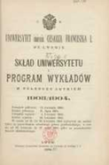 Skład Uniwersytetu i program wykładów w półroczu letnim 1903/1904. C. K. Uniwersytet imienia Cesarza Franciszka I we Lwowie