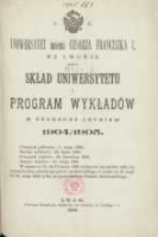 Skład Uniwersytetu i program wykładów w półroczu letniem 1904/1905. C.K Uniwersytet imienia Cesarza Franciszka I we Lwowie