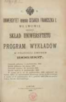 Skład Uniwersytetu i program wykładów w półroczu zimowem 1906/1907. C.K Uniwersytet imienia Cesarza Franciszka I we Lwowie