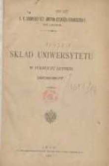 Skład Uniwersytetu w półroczu letniem 1906/1907. C.K Uniwersytet imienia Cesarza Franciszka I we Lwowie