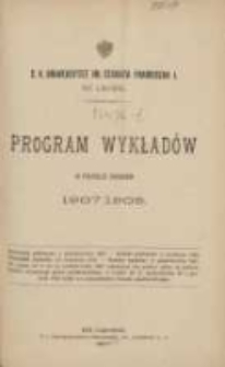 Program wykładów w półroczu zimowem 1907/1908. C.K Uniwersytet imienia Cesarza Franciszka I we Lwowie