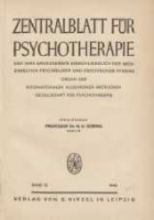 Zentralblatt für Psychotherapie: und ihre Grenzgebiete einschliesslich der medizinischen Psychologie und psychischen Hygiene: Organ der Allgemeinen Ärztlichen G eesellschaft für Psychotherapie 1940 Bd.12