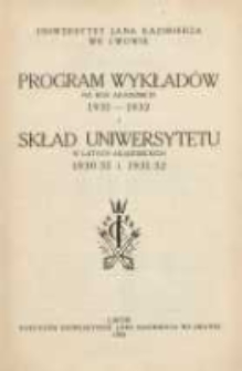 Program wykładów na rok akademicki 1931/1932 i skład Uniwersytetu w latach akademickich 1930/1931, 1931/1932