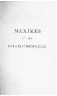 Maximes et r&eacute;flexions morales du duc de La Rochefoucauld