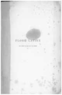 Flore Latine des Dames et des Gens du Monde, ou clef des citations latines que l'on rencontre fréquemment dans les ouvrages des écrivains français