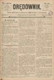 Orędownik: pismo poświęcone sprawom politycznym i sp&oacute;łecznym 1888.06.21 R.18 Nr141