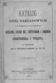 Katalogi dzieł nakładowych i w większej ilości nabytych Księgarni, Składu Nut, Fortepianów i Organów Gebethnera i Wolffa w Warszawie