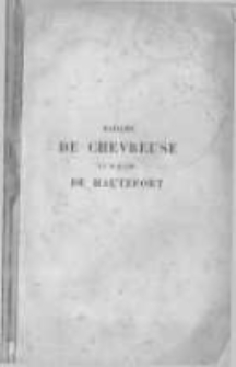 Madame de Chevreuse et Madame de Hautefort: nouvelles &eacute;tudes sur les femmes illustres et la soci&eacute;te du XVIIe siecle