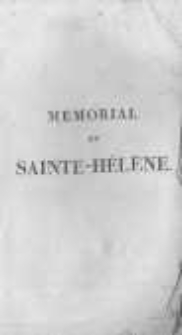 Mémorial de Sainte-Hélène, ou Journal ou se trouve consigné, jour par jour, ce qu'a dit et fait Napoléon durant dix-huit mois.T.7