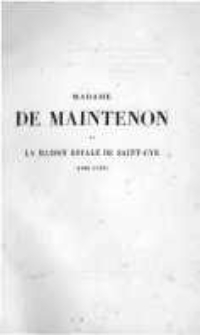 Madame de Maintenon et la maison royale de Saint-Cyr: (1686-1793)