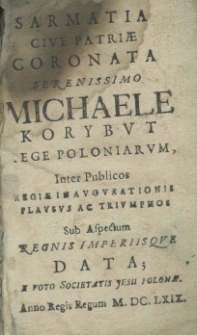 Orator peripateticus, per varia hactenus regum et sacrae profanaeque purpurae atria varia occasione hospes, nunc sub uno tecto stationeque gentilis acervi ac auspiciis Stanislai Skarszewski, castelani Wojniciensis etc. sub aspectum Regis Imperisque datus, e voto Soc. Jesu poloniae. A. 1669