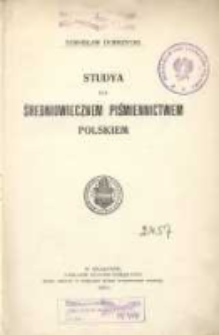 Studya nad średniowiecznem piśmiennictwem polskiem