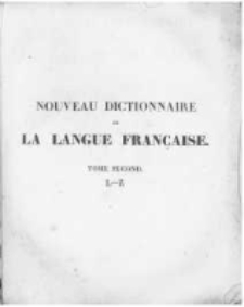 Nouveau Dictionnaire de la langue française où l’on trouve ... T.2. L-Z