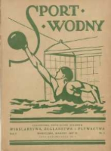 Sport Wodny: czasopismo poświęcone sprawom wioślarstwa, żeglarstwa i pływactwa 1927.03 R.3 Nr3