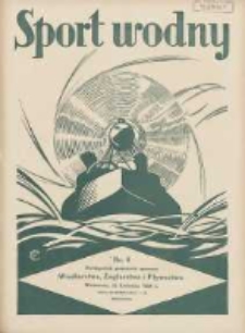 Sport Wodny: dwutygodnik poświęcony sprawom wioślarstwa, żeglarstwa i pływactwa 1928.04.15 R.4 Nr8