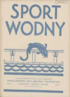 Sport Wodny: dwutygodnik poświęcony sprawom wioślarstwa, żeglarstwa i pływactwa 1928.06.01 R.4 Nr11